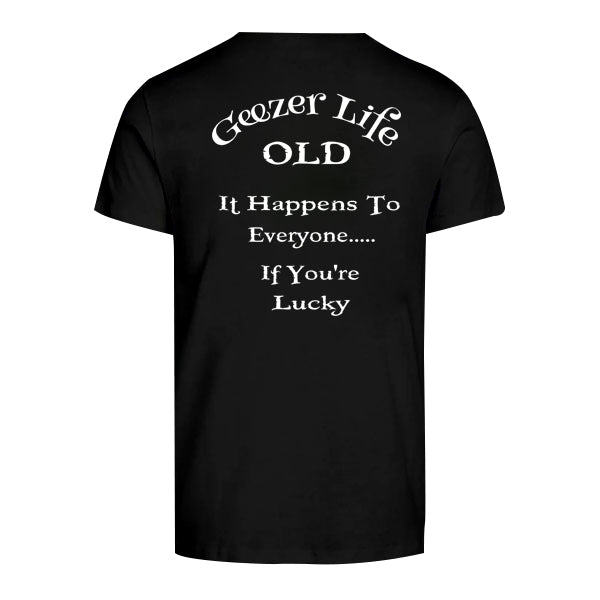 Geezer Life Old It Happens to Everyone T-Shirt