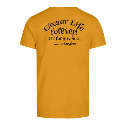 Geezer Life Forever T-Shirt