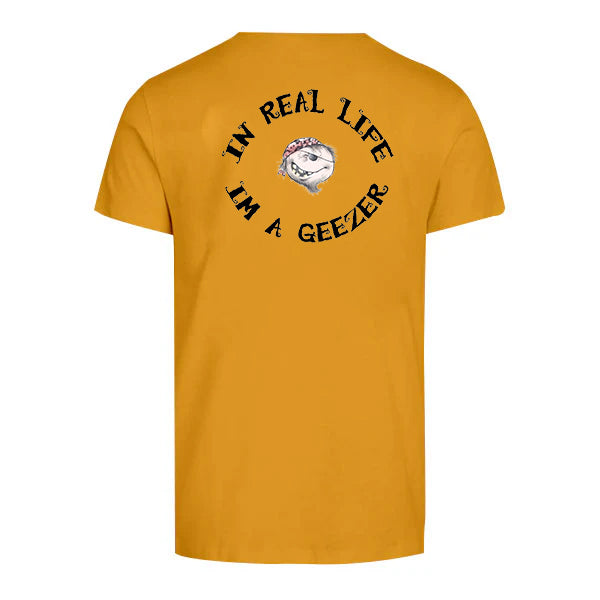 In Real Life I'm a Geezer   T-Shirt