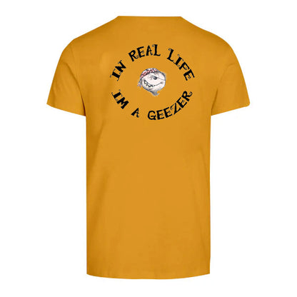 In Real Life I'm a Geezer   T-Shirt