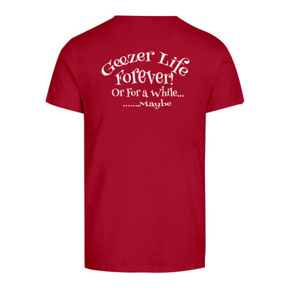 Geezer Life Forever T-Shirt