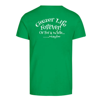 Geezer Life Forever T-Shirt