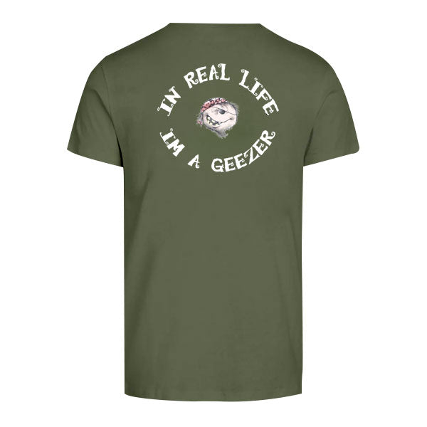 In Real Life I'm a Geezer   T-Shirt