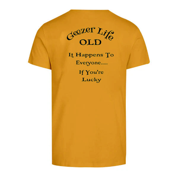 Geezer Life Old It Happens to Everyone T-Shirt