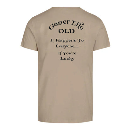 Geezer Life Old It Happens to Everyone T-Shirt